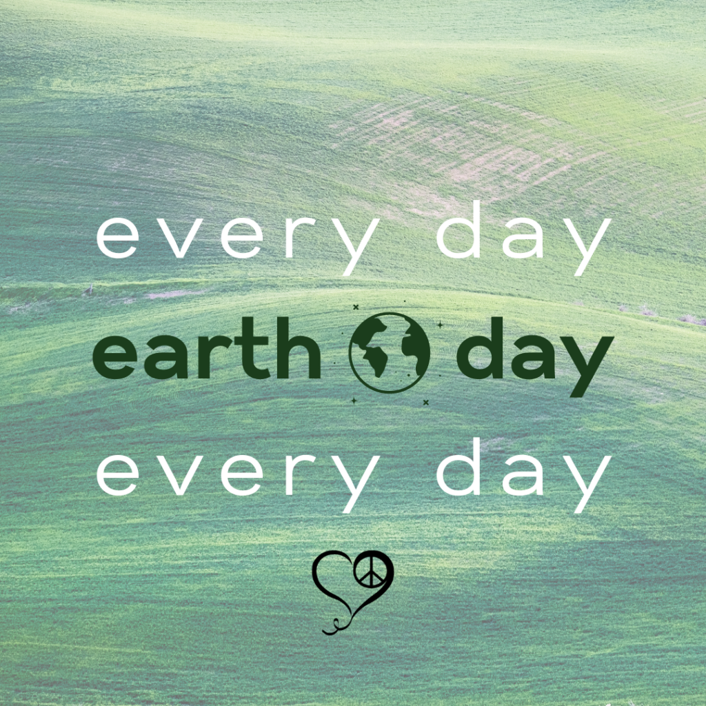 Text on grass and quote "Every day is Earth Day"