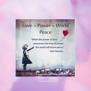 Image of girl and balloon with Jimmy Hendrix quote "When the power of love overcomes the love of power the world will know peace."
