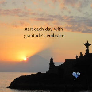 Image of sunrise with caption "How to Build Your Gratitude Every Day" Start each day with Gratitudes Embrace"